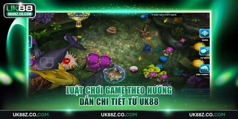 Luật chơi game theo hướng dẫn chi tiết từ UK88