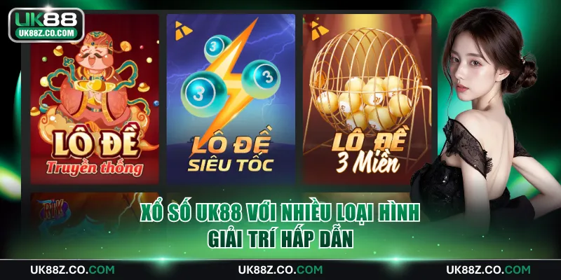 Xổ số UK88 với nhiều loại hình giải trí hấp dẫn